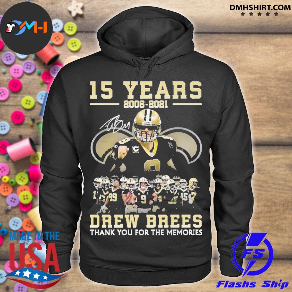 15 years 2006 - 2021 Drew Brees Thank you for the memories Shirt, Hoodie,  Sweatshirt - FridayStuff