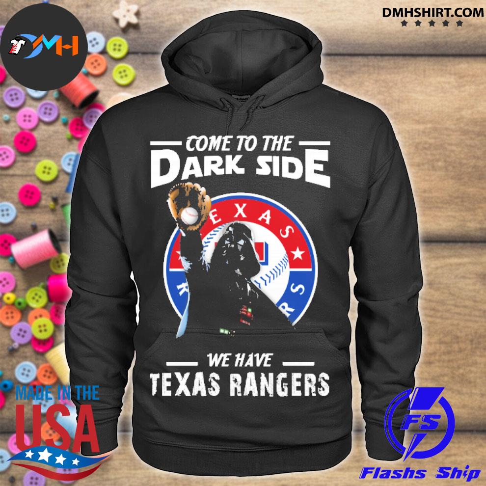 Come To The Dark Side We Have Texas Rangers Shirts – Alottee