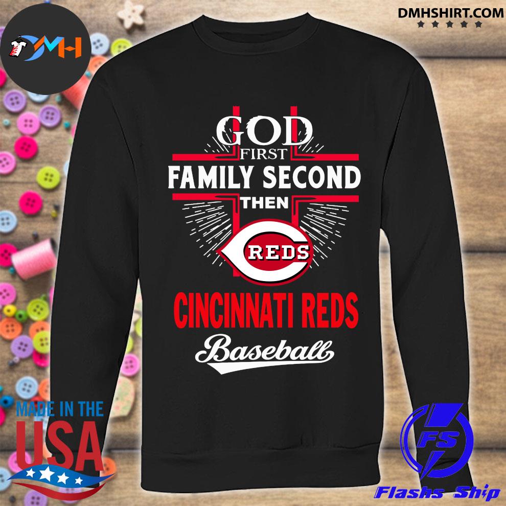 God first Family second then Cincinnati Reds Baseball shirt, hoodie,  sweatshirt for men and women