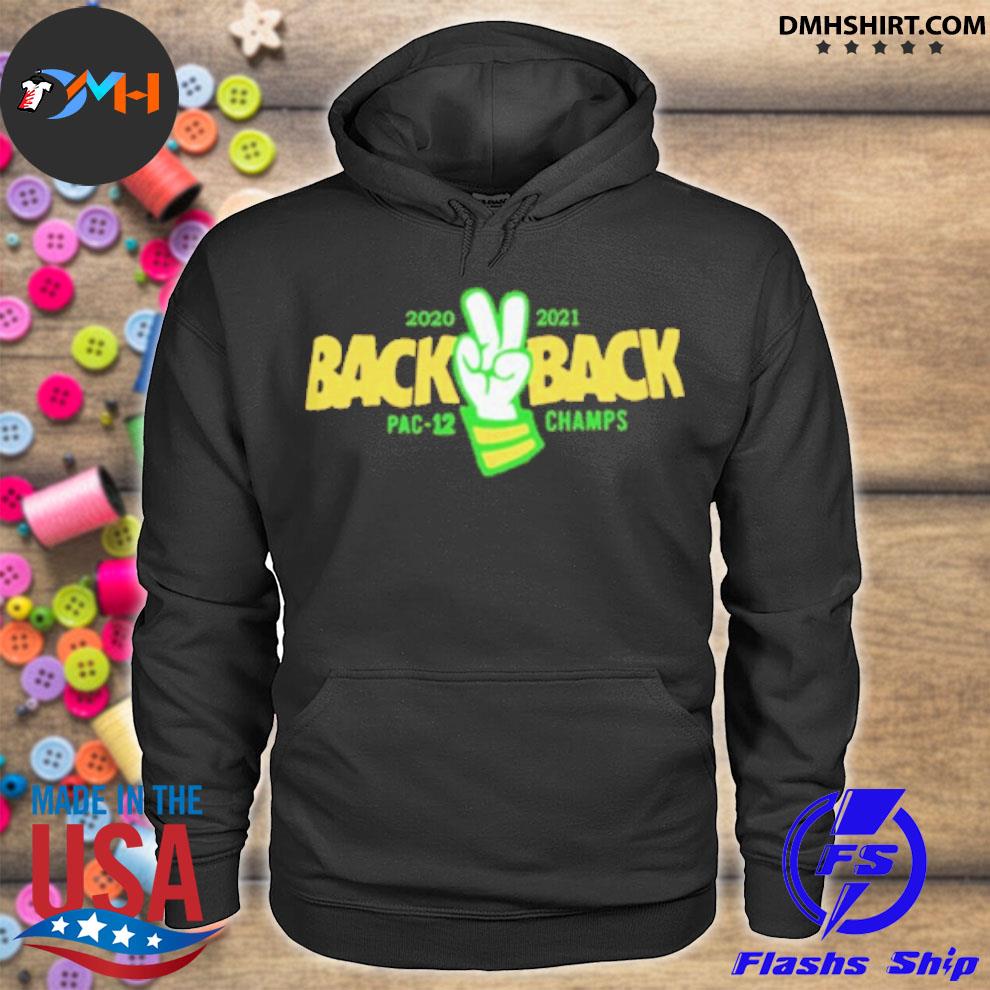 Official Oregon Basketball 21 Back 2 Back Pac 12 Champs Shirt Hoodie Sweater Long Sleeve And Tank Top