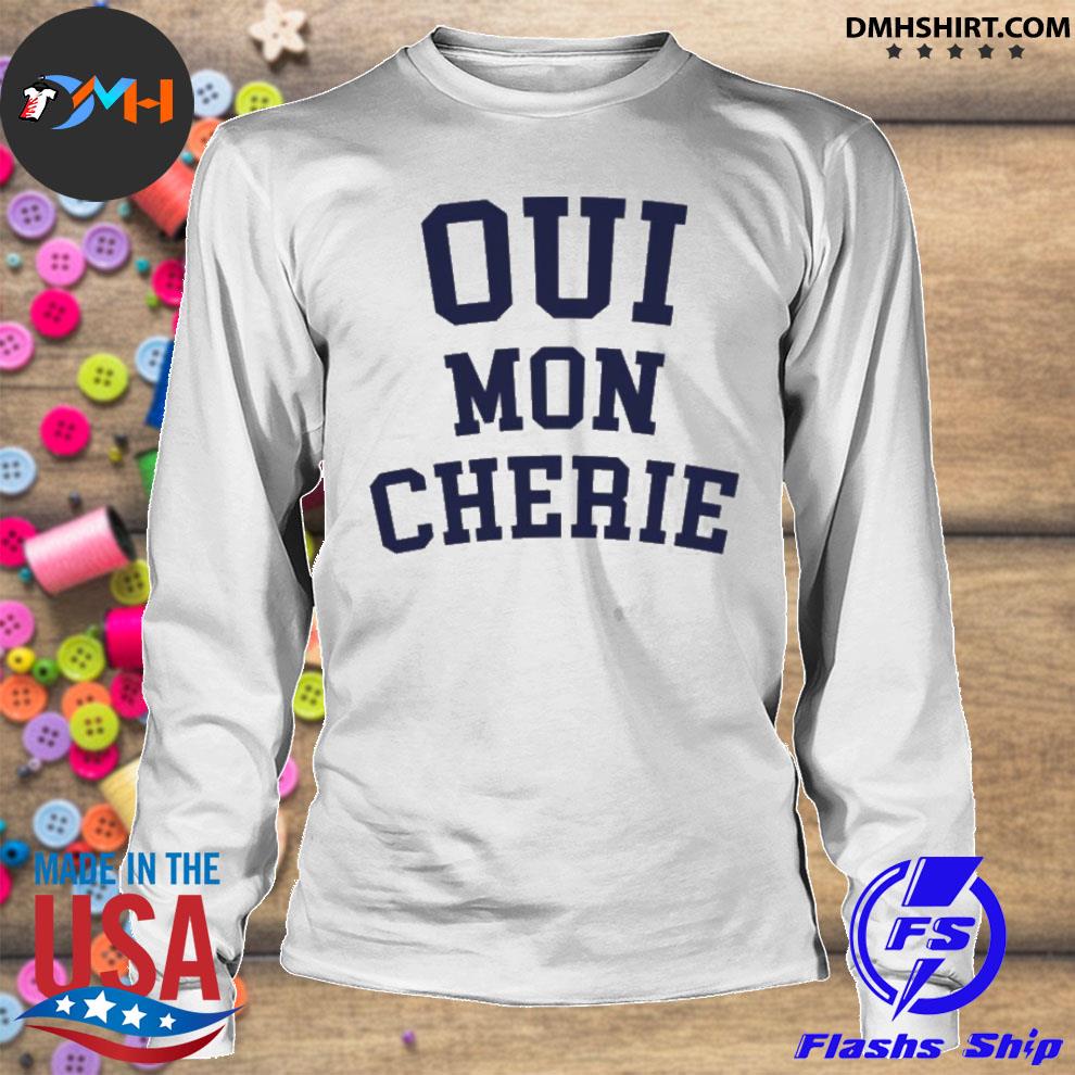 Sada Bære Doven Official Oui Mon Cherie Shirt, hoodie, sweater and long sleeve