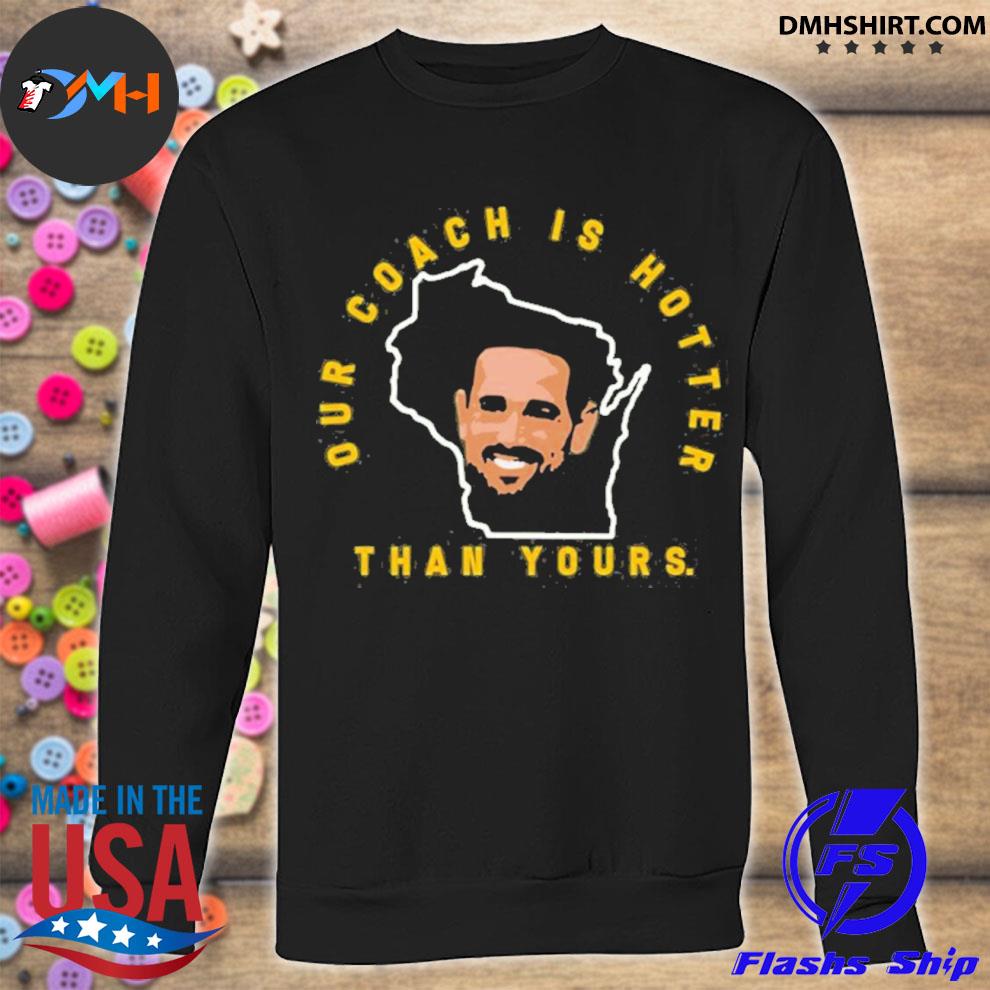 Aaron Rodgers 12 Our Coach is Hotter Than Yours Matt LaFleur Green Bay  Packers Tee Shirt, hoodie, sweater and long sleeve