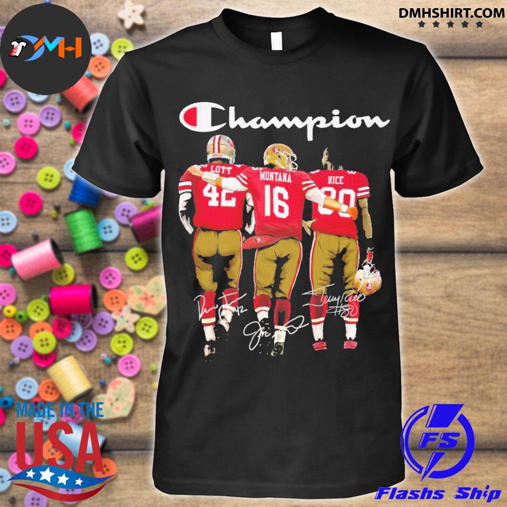 Champion San Francisco 49ers Ronnie Lott 42 Joe Montana 16 Jerry Rice 80  Signatures Shirt, hoodie, sweater, ladies v-neck and tank top