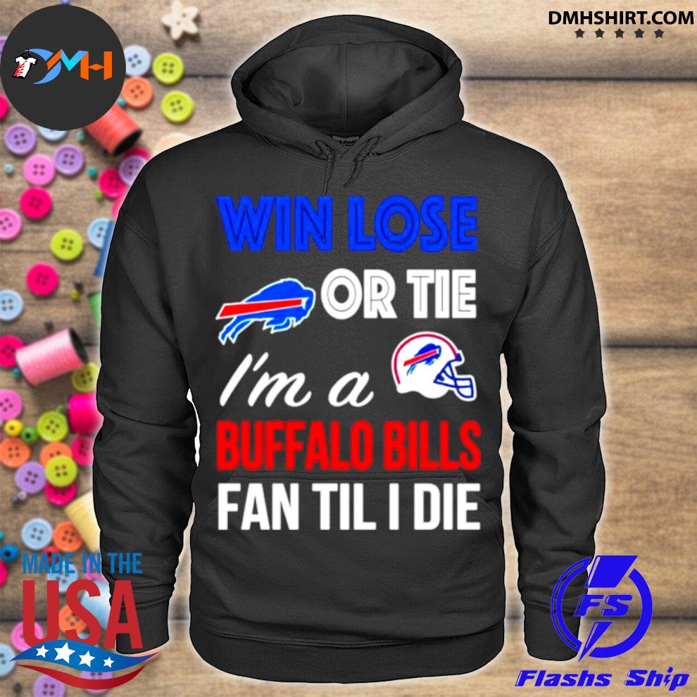 Win Or Lose I'm A Bills Fan Till I Die Buffalo Bills, Bills Mafia